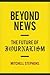 Beyond News by Mitchell Stephens