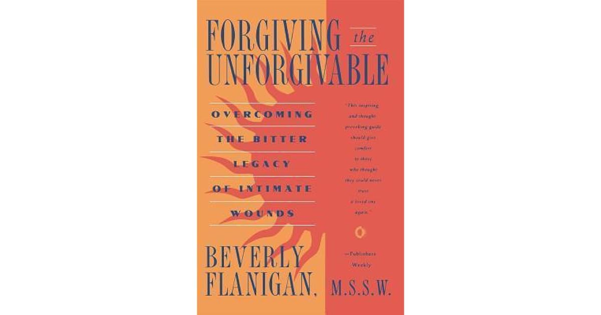 Forgiving the Unforgivable by Beverly Flanigan