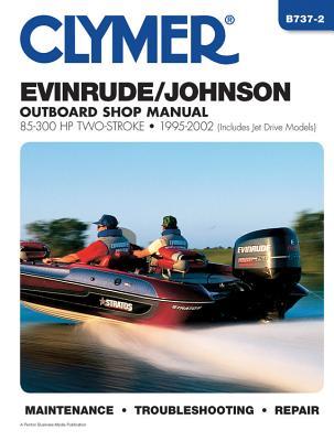 Evinrude/Johnson 85-300 HP Two-Stroke 1995-2002 (CLYMER MARINE REPAIR)