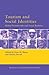 Tourism and Social Identities: Global Frameworks and Local Realities (Advances in Tourism Research)