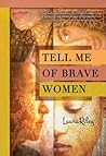 Tell Me Of Brave Women by Laura Riley