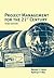 Project Management for the 21st Century