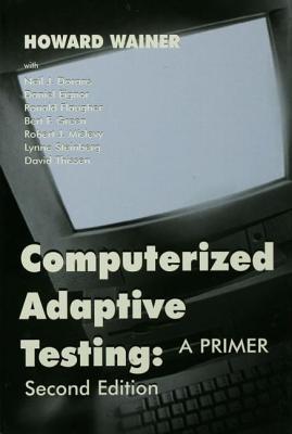 Computerized Adaptive Testing: A Primer
