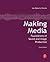 Making Media: Foundations of Sound and Image Production
