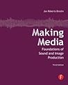 Making Media: Foundations of Sound and Image Production