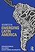 Business in Emerging Latin America by Fernando Robles