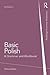 Basic Polish: A Grammar and Workbook (Routledge Grammar Workbooks)
