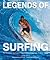 Legends of Surfing: The Greatest Surfriders from Duke Kahanamoku to Kelly Slater