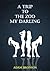 A Trip to the Zoo My Darling by Adam Bronson