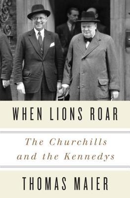 When Lions Roar: The Churchills and the Kennedys (Hardcover)