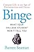 Binge: What Your College Student Won't Tell You