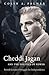 Cheddi Jagan and the Politics of Power by Colin A. Palmer