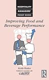 Improving Food and Beverage Performance (Hospitality Managers' Pocket Books)