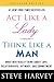 Act Like a Lady, Think Like a Man, Expanded Edition: What Men Really Think About Love, Relationships, Intimacy, and Commitment