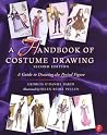 A Handbook of Costume Drawing: A Guide to Drawing the Period Figure for Costume Design Students