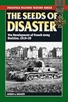 Seeds of Disaster by Robert A. Doughty