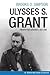 Ulysses S. Grant: Triumph o...