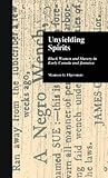 Unyielding Spirits: Black Women and Slavery in Early Canada and Jamaica