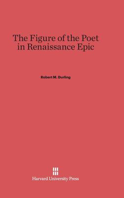 The Figure of the Poet in Renaissance Epic (Hardcover)