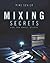 Mixing Secrets for the Small Studio (Sound On Sound Presents...)