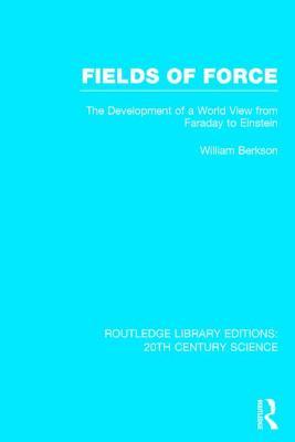 Fields of Force: The Development of a World View from Faraday to Einstein.