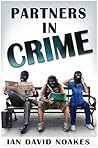 Partners In Crime by Ian David Noakes