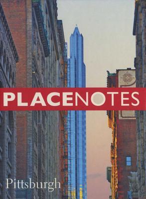Placenotes--Pittsburgh