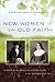 New Women of the Old Faith by Kathleen Sprows Cummings