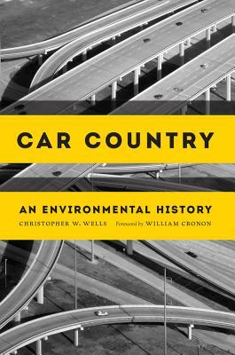 Car Country: An Environmental History (Weyerhaeuser Environmental Books)