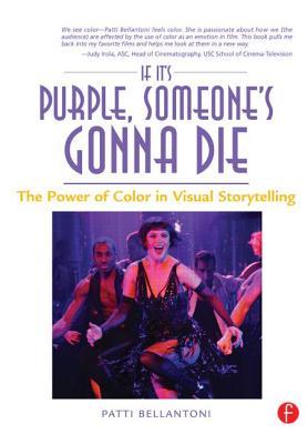 If It's Purple, Someone's Gonna Die: The Power of Color in Visual Storytelling (Paperback)