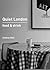 Quiet London by Siobhan Wall