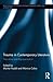 Trauma in Contemporary Literature: Narrative and Representation (Routledge Interdisciplinary Perspectives on Literature)