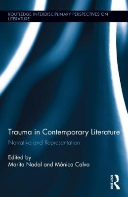 Trauma in Contemporary Literature: Narrative and Representation (Routledge Interdisciplinary Perspectives on Literature)