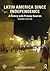 Latin America since Independence: A History with Primary Sources