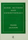 Mind, Method and Conditionals: Selected Papers (International Library of Philosophy) Mind, Method and Conditionals: Selected Papers (International Library of Philosophy)