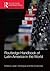 Routledge Handbook of Latin America in the World
