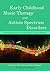 Early Childhood Music Therapy and Autism Spectrum Disorders: Developing Potential in Young Children and their Families
