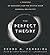 The Perfect Theory: A Century of Geniuses and the Battle over General Relativity