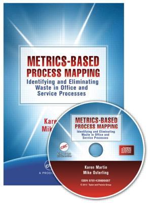 Metrics-Based Process Mapping: Identifying and Eliminating Waste in Office and Service Processes (Paperback)