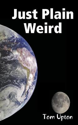 Just Plain Weird (Paperback)