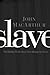 Slave by John F. MacArthur Jr.