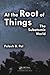 At the Root of Things by Palash B. Pal