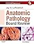 Anatomic Pathology Board Review