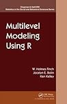Multilevel Modeling Using R (Chapman & Hall/CRC Statistics in the Social and Behavioral Sciences) Multilevel Modeling Using R (Chapman & Hall/CRC Statistics in the Social and Behavioral Sciences)