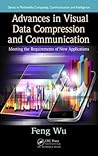 Advances in Visual Data Compression and Communication: Meeting the Requirements of New Applications (Multimedia Computing, Communication and Intelligence)