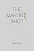 The Martini Shot