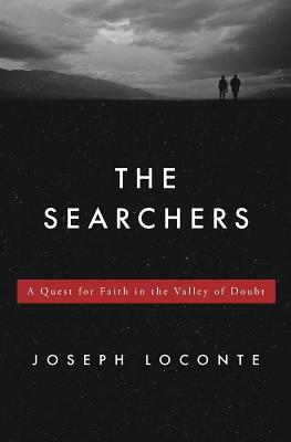 The Searchers: A Quest for Faith in the Valley of Doubt