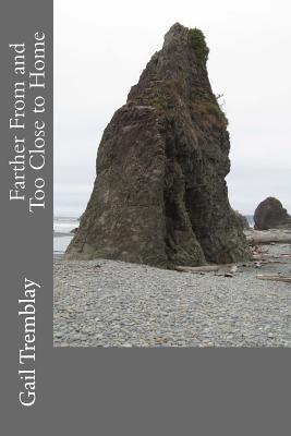 Farther From and Too Close to Home