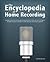 The Encyclopedia of Home Recording by Mark Garrison