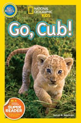 Go, Cub! (National Geographic Readers)